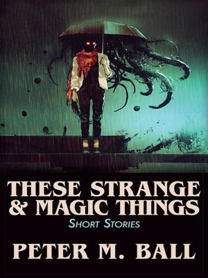 cover image of These Strange & Magic Things